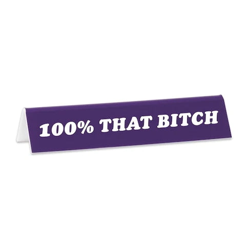 100% THAT BITCH OFFICE SIGN